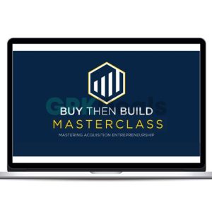 Walker Deibel - Buy Then Build Masterclass