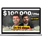 Nick Kozmin - Earn $100K Per Month In 3 Months Or Less As A Growth Consultant