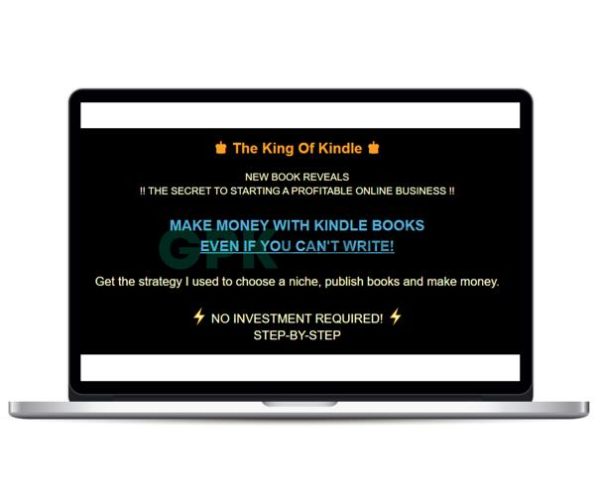 The King Of Kindle [METHOD + GUIDE] ✅ Make Money ✅ with Kindle Books ⚠️ Even if You Can’t Write ⚠️ [STEP-BY-STEP] ⚡ NO INVESTMENT REQUIRED!