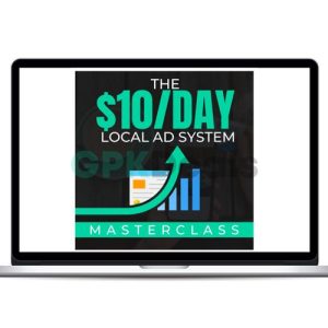 Ben Adkins - The $10 Day Local Ad System