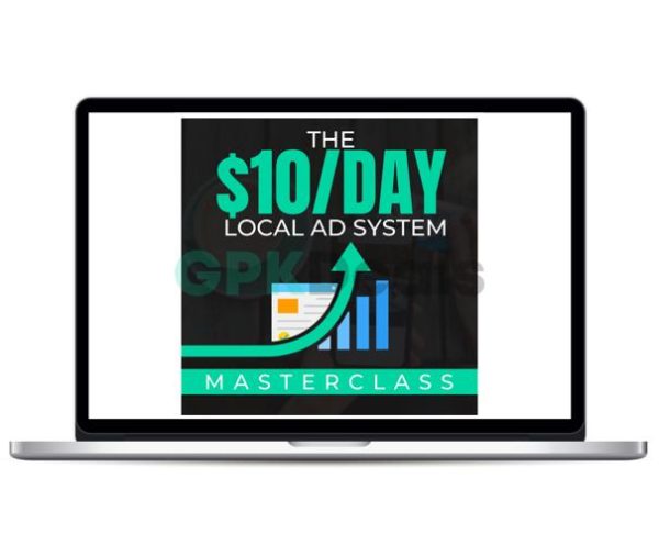 Ben Adkins - The $10 Day Local Ad System