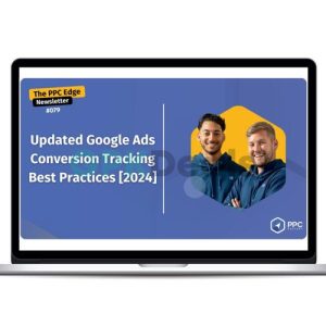 Bob & Miles – Master Google Ads Conversion Tracking (Basic & Advanced) 2024