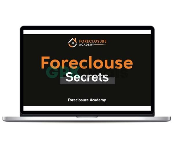 Foreclosure Academy - Foreclosure Secrets