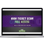 Ecom Unlocked - High Ticket Ecom Full Access