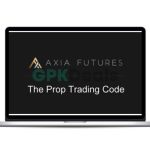 John Carter - Axia Futures - The Prop Trading Code