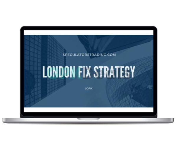 Speculators Trading - London Fix Strategy Course + Edge Defining Fundamental Trading Course